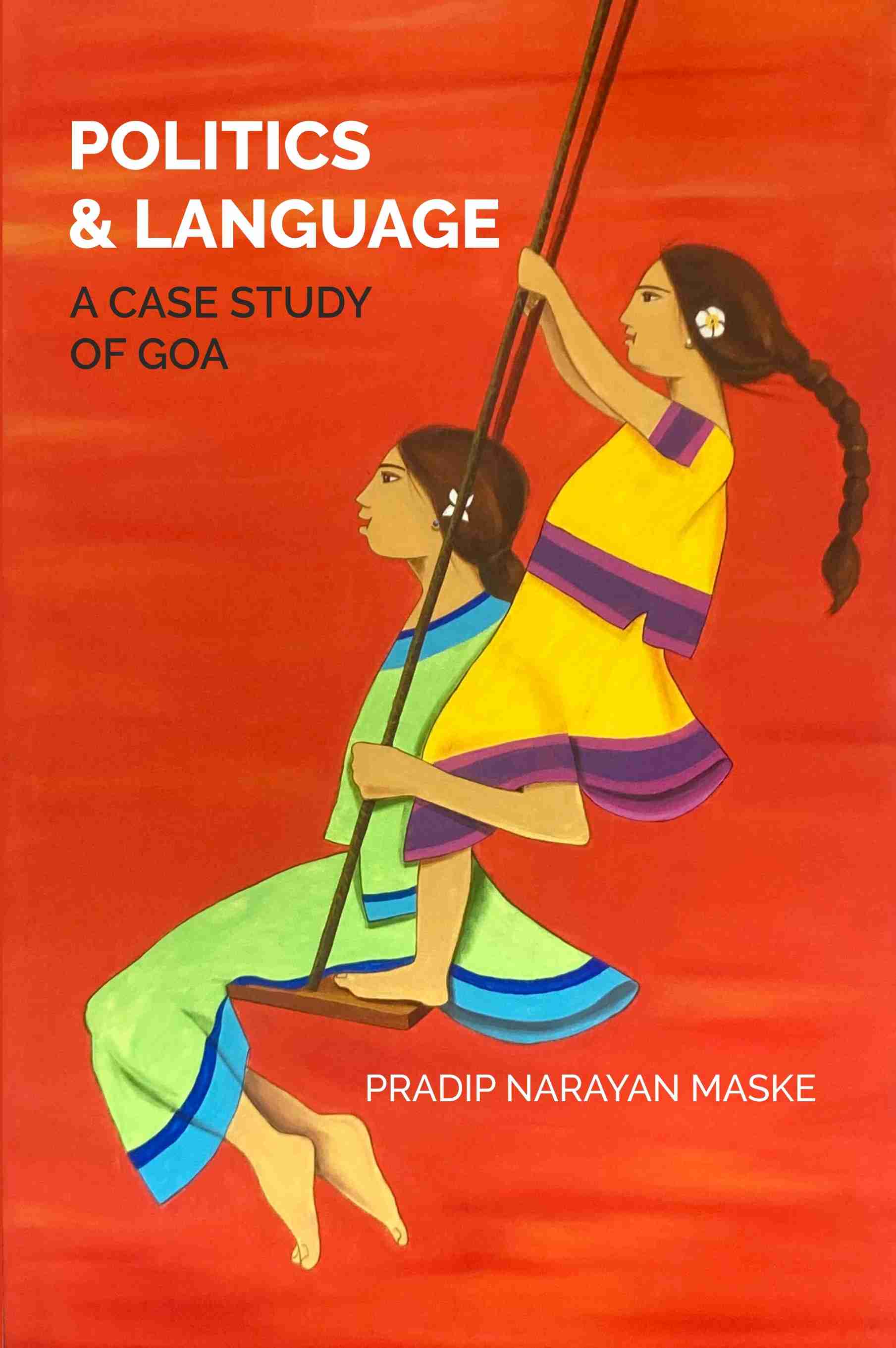 POLITICS AND LANGUAGE: A CASE STUDY OF GOA - Gyan Books - Distacart