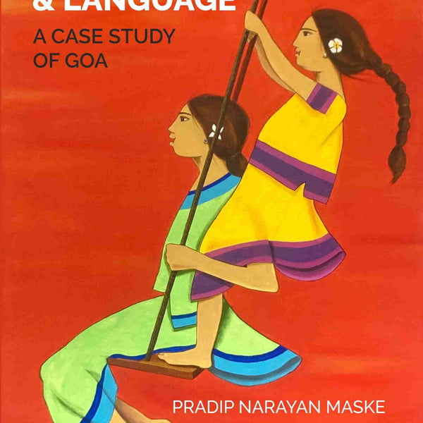 POLITICS AND LANGUAGE: A CASE STUDY OF GOA - Gyan Books - Distacart