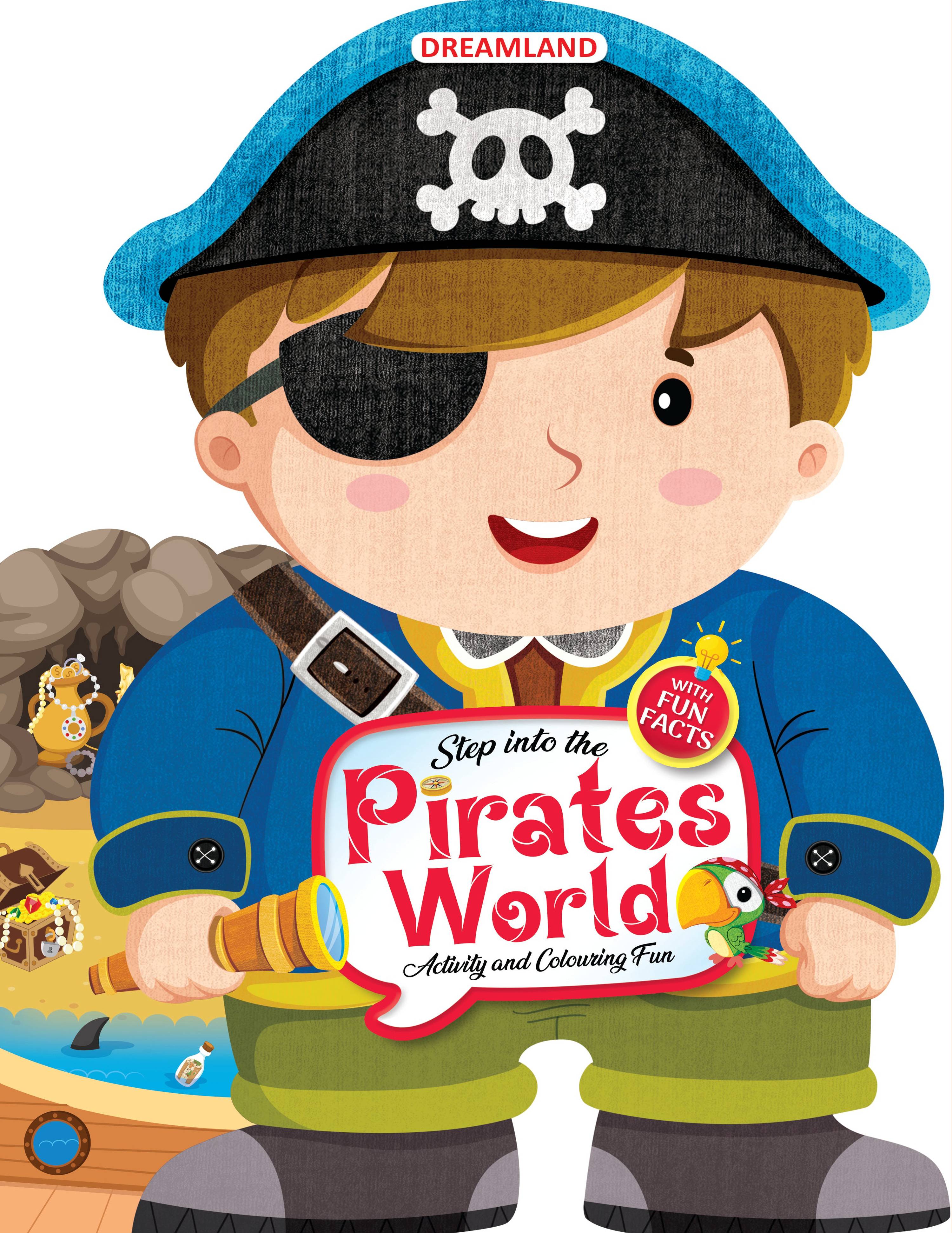 Dreamland Publications Step into the Pirates World - Activity and Colouring Fun Book for Age 4+