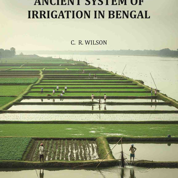 Ancient System of Irrigation in Bengal - Gyan Books