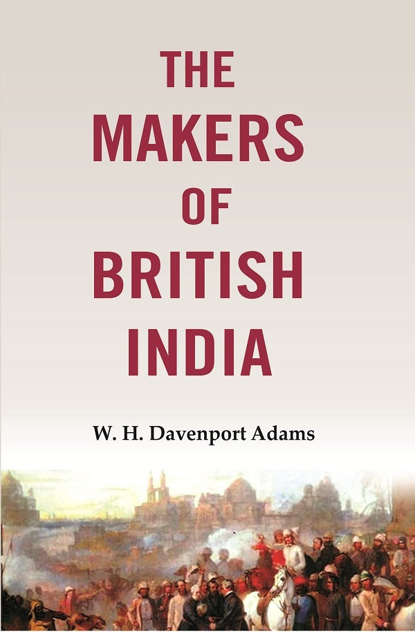 The makers of British India - Gyan Books - Distacart