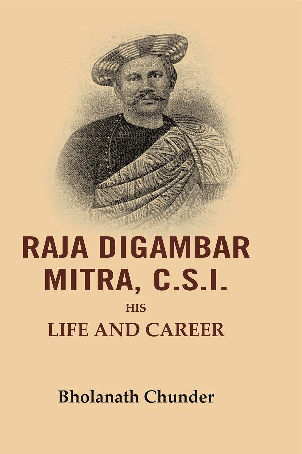 Raja Digambar Mitra, C.S.I.: His Life and Career - Gyan Books - Distacart