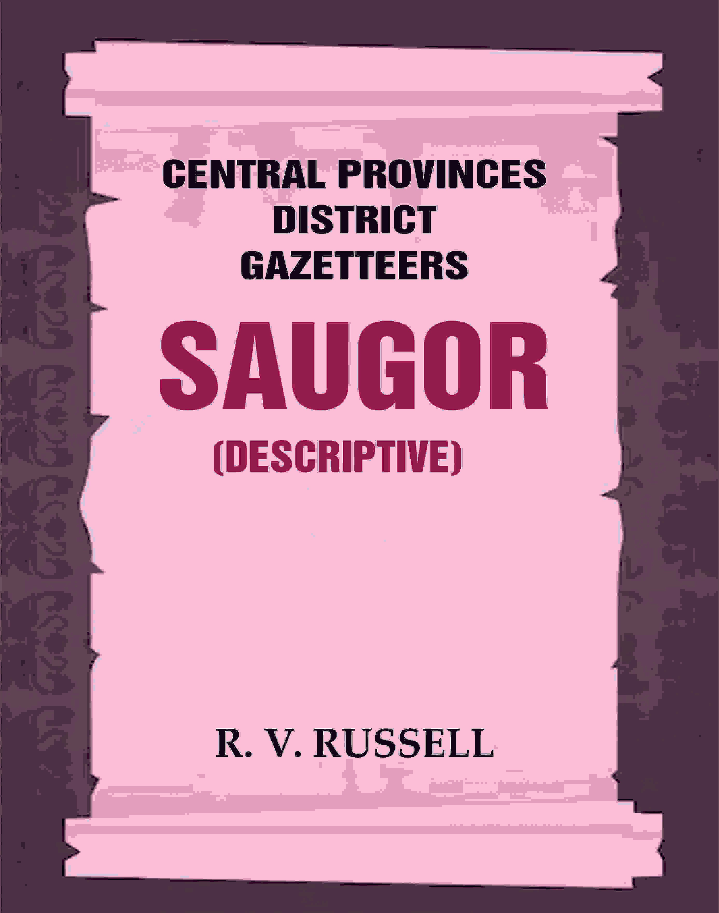 Central Provinces District Gazetteers: Saugor (Descriptive) 20th, Vol. A - Gyan Books - Distacart