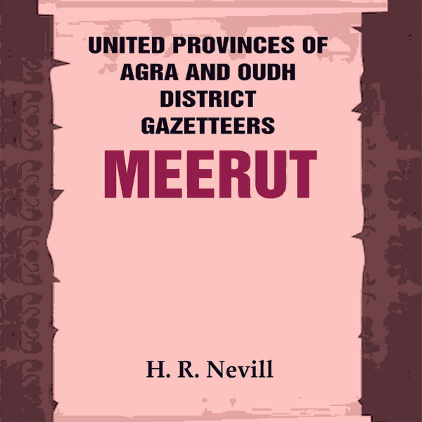 United Provinces of Agra and Oudh District Gazetteers: Meerut Vol. XXXV - Gyan Books - Distacart