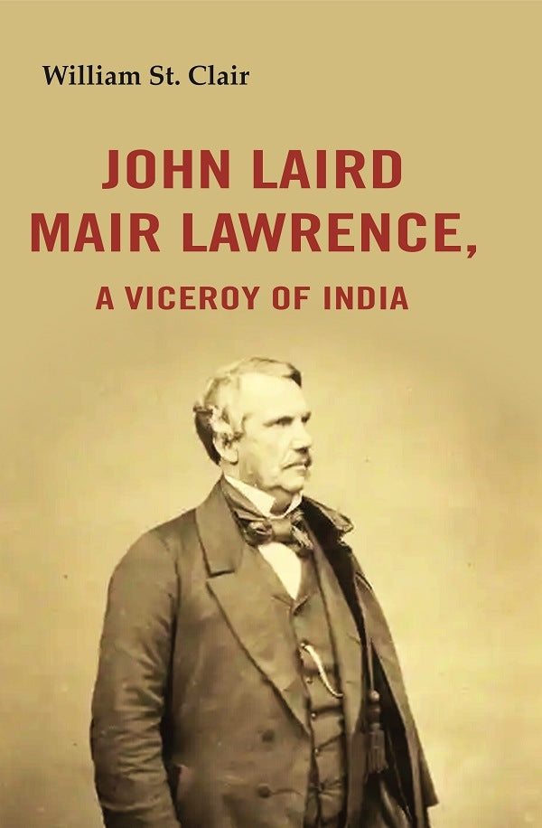 John Laird Mair Lawrence: a Viceroy of India - Gyan Books - Distacart