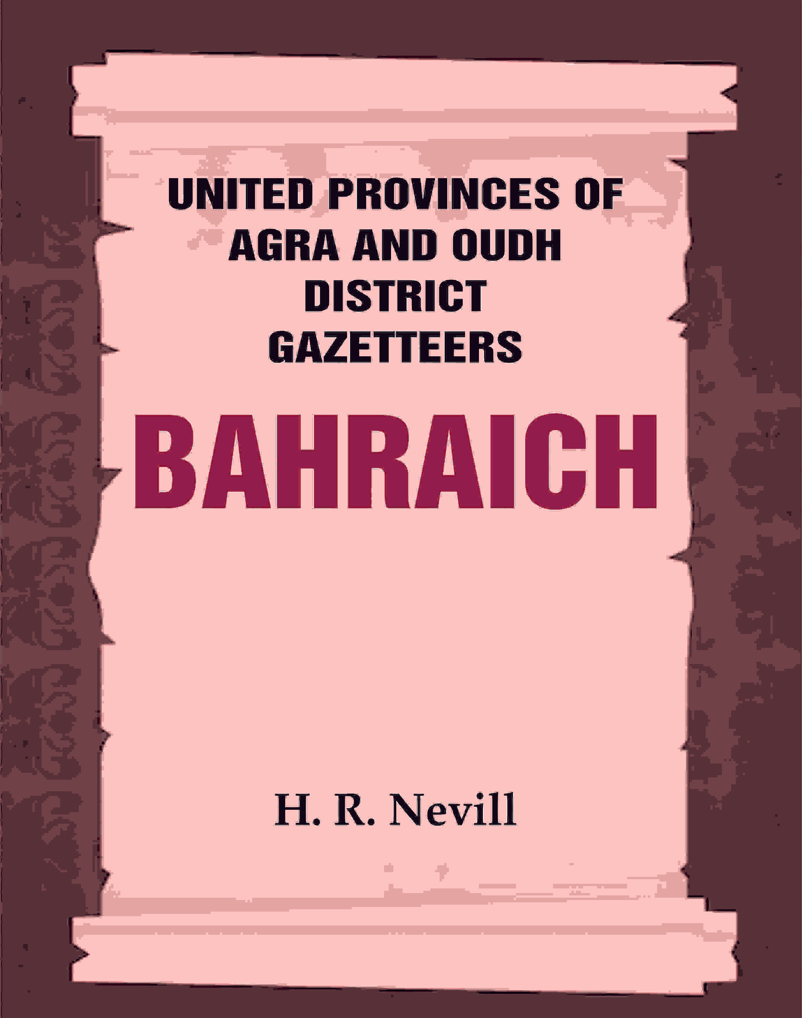 United Provinces of Agra and Oudh District Gazetteers: Bahraich Vol. VI - Gyan Books - Distacart