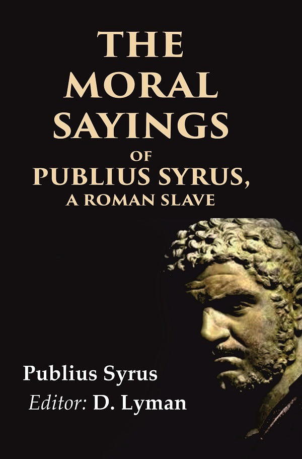 The Moral Sayings of Publius Syrus, A Roman Slave - Gyan Books - Distacart
