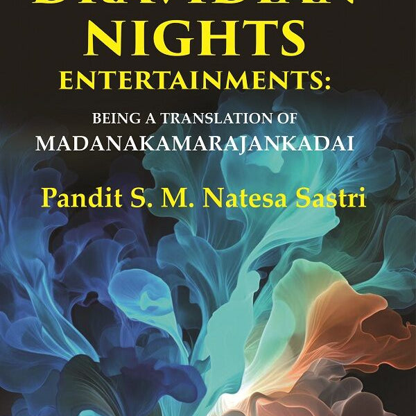 The Dravidian Nights Entertainments: Being a Translation of Madanakamarajankadai - Gyan Books - Distacart