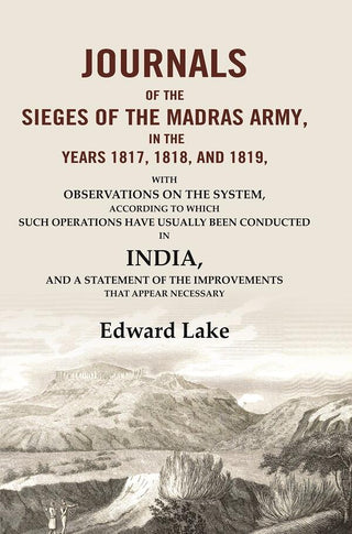 Journals Of The Sieges Of The Madras Army, In The Years , , And : With Observations On The 1817 1818 1819 - Gyan Books - Distacart