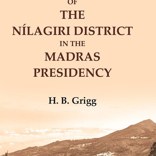 A manual of the Nílagiri district in the Madras Presidency - Gyan Books - Distacart