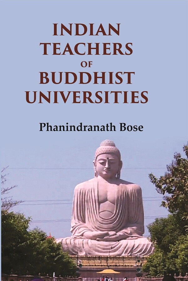 Indian Teachers Of Buddhist Universities - Gyan Books - Distacart