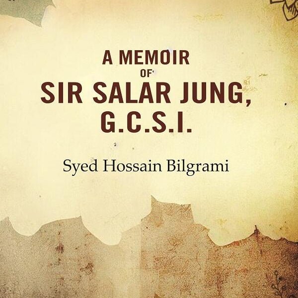 A Memoir of Sir Salar Jung, G.C.S.I. - Gyan Books - Distacart
