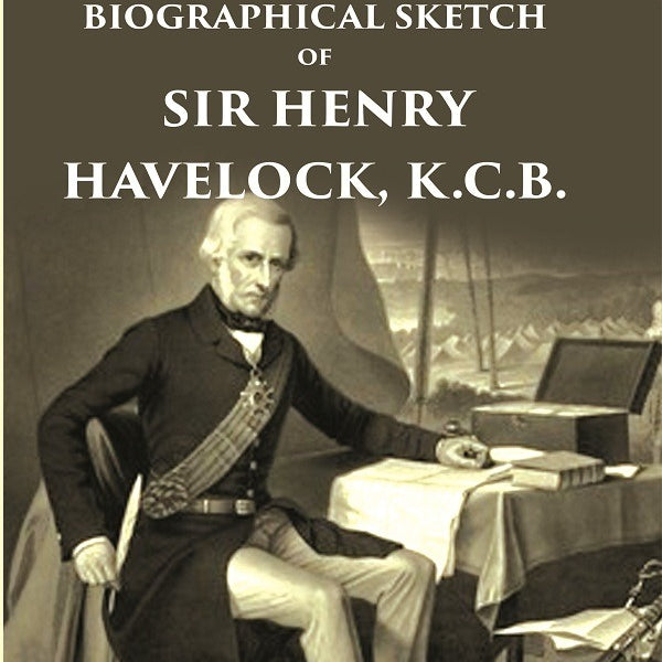 A Biographical Sketch of Sir Henry Havelock, K.C.B. - Gyan Books - Distacart