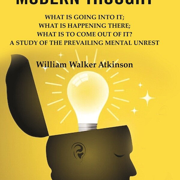 The Crucible Of Modern Thought: What Is Going Into It; What Is Happening There; What Is To Come Out Of It? - Gyan Books - Distacart