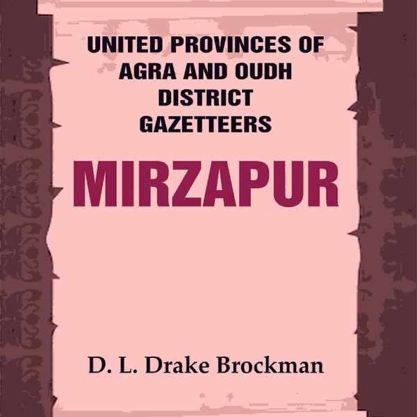 United Provinces of Agra and Oudh District Gazetteers: Mirzapur Vol. XXXVI - Gyan Books - Distacart