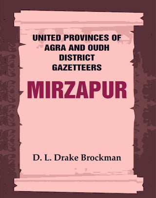 United Provinces of Agra and Oudh District Gazetteers: Mirzapur Vol. XXXVI - Gyan Books - Distacart