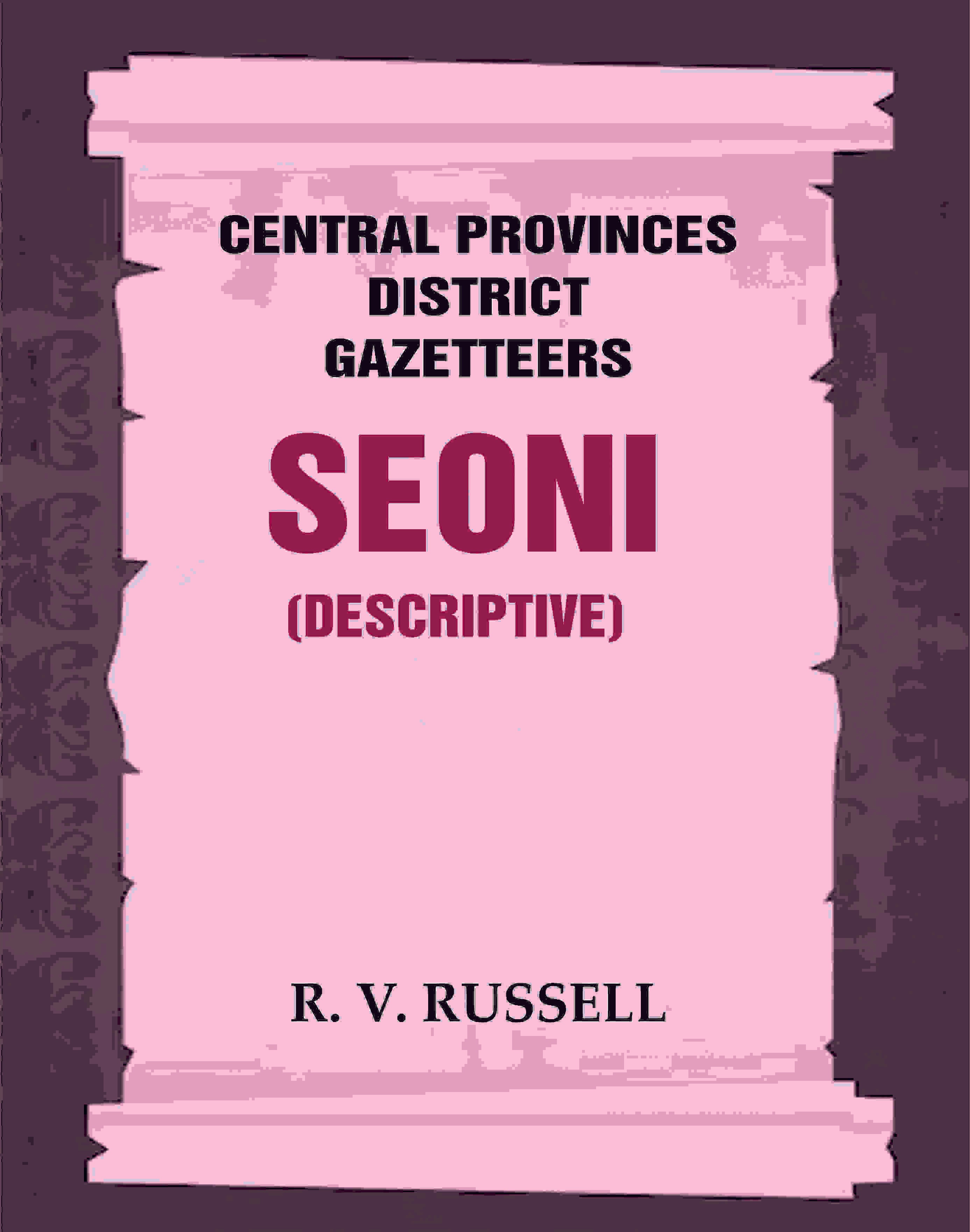 Central Provinces District Gazetteers: Seoni (Descriptive) 21st, Vol. A - Gyan Books - Distacart