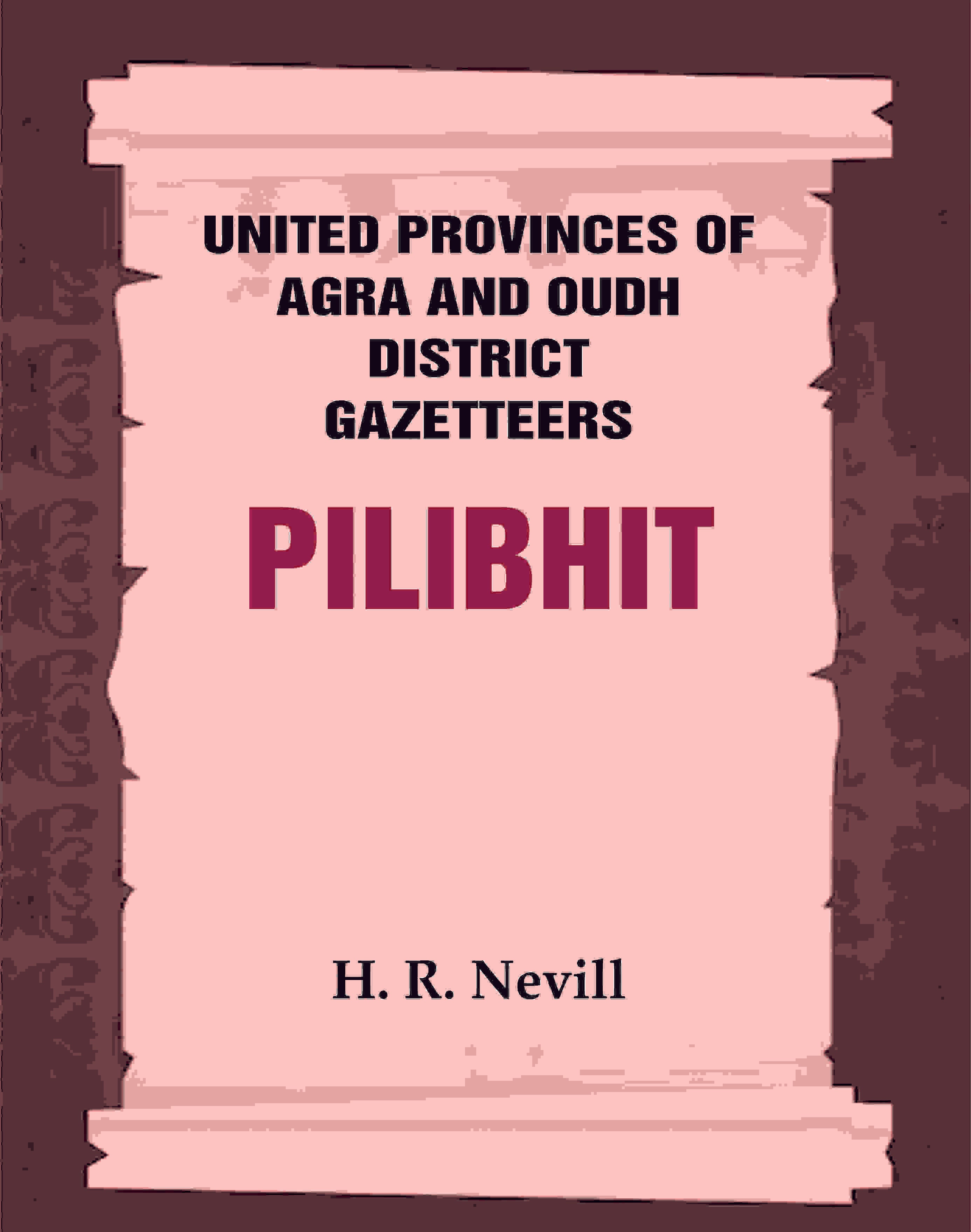 United Provinces of Agra and Oudh District Gazetteers: Pilibhit Vol. XLII - Gyan Books - Distacart