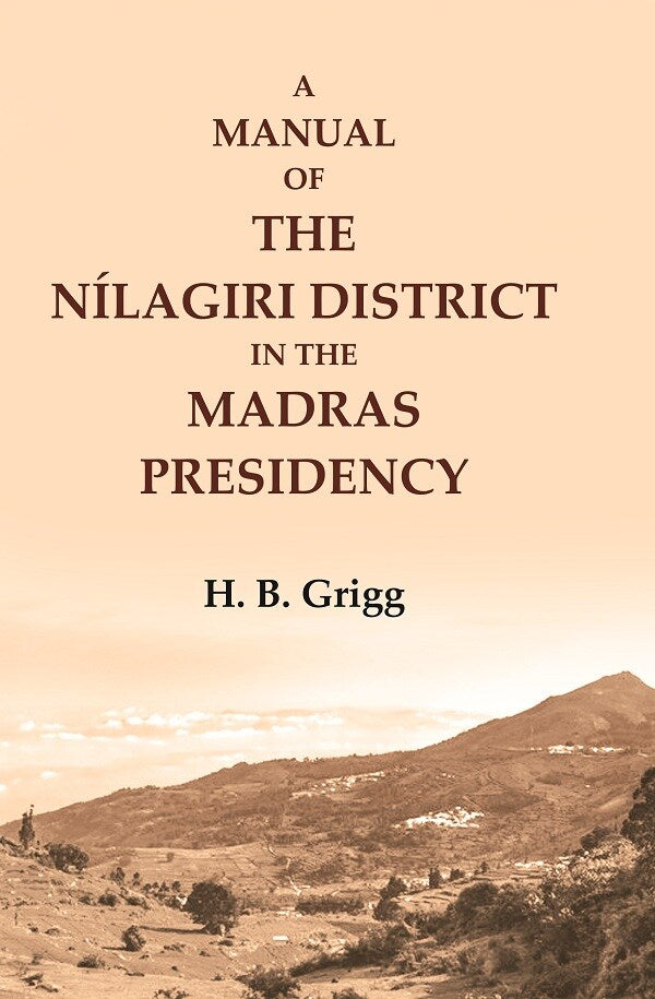 A manual of the Nílagiri district in the Madras Presidency - Gyan Books - Distacart