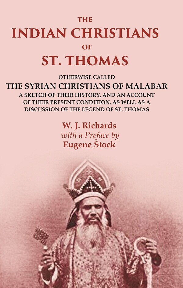 The Indian Christians Of St. Thomas: Otherwise Called The Syrian Christians Of Malabar A Sketch Of Their - Gyan Books - Distacart