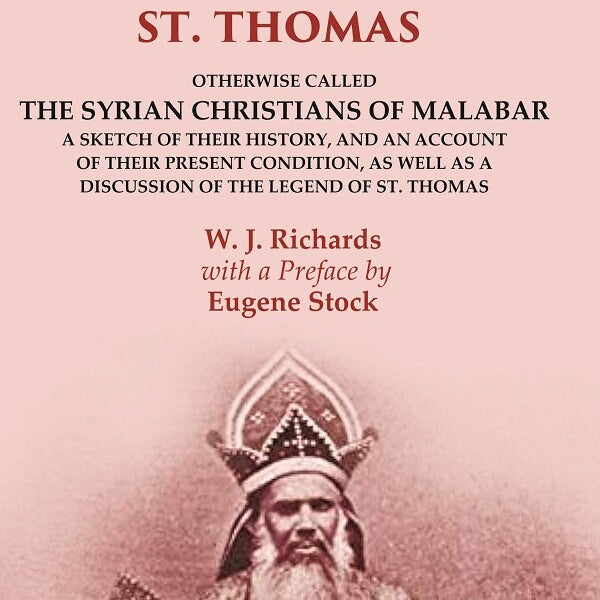 The Indian Christians Of St. Thomas: Otherwise Called The Syrian Christians Of Malabar A Sketch Of Their - Gyan Books - Distacart