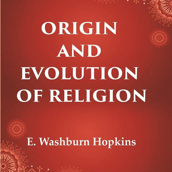 Origin and Evolution of Religion - Gyan Books - Distacart