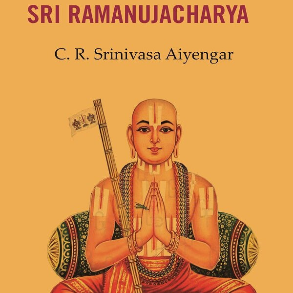 The Life and Teachings of Sri Ramanujacharya - Gyan Books - Distacart