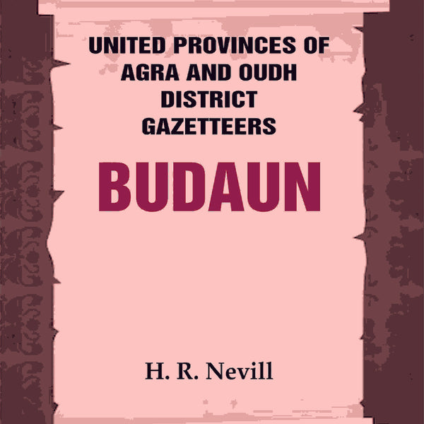 United Provinces of Agra and Oudh District Gazetteers: Budaun Vol. XIV - Gyan Books - Distacart