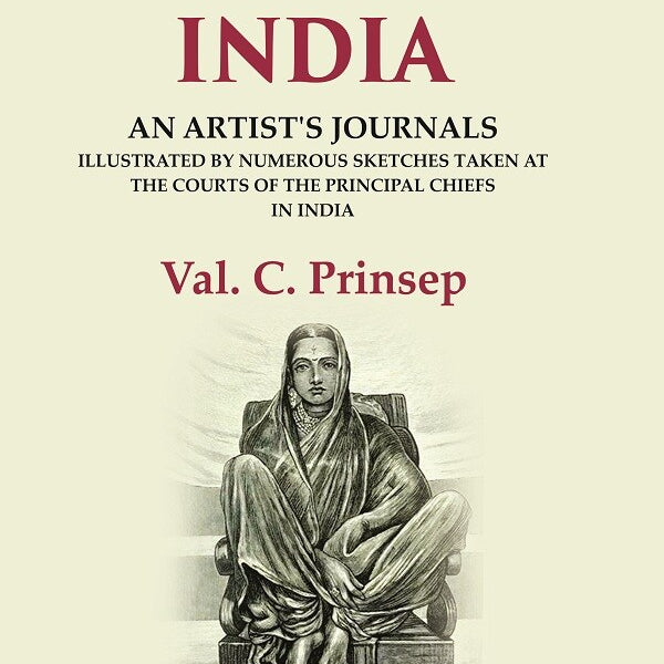 Imperial India: An Artist's Journals Illustrated by Numerous Sketches Taken at the Courts of the Principal Chiefs in India - Gyan Books - Distacart