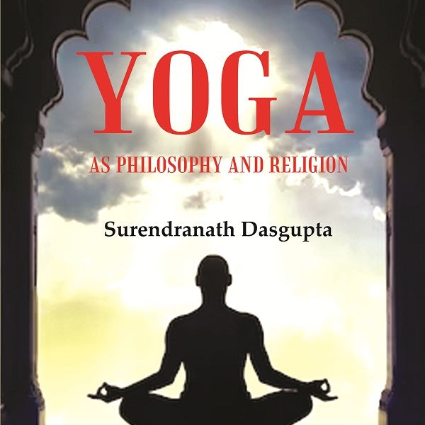 Yoga as Philosophy and Religion - Gyan Books - Distacart