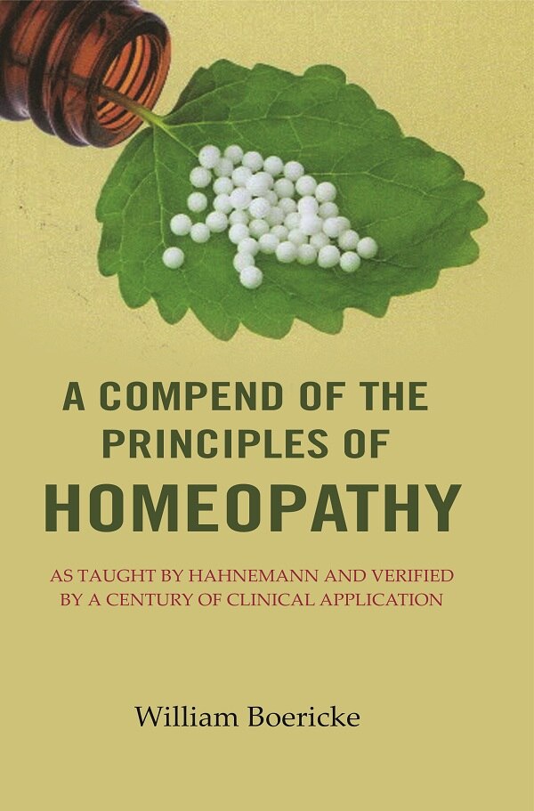 A Compend of the Principles of Homeopathy: As Taught by Hahnemann and Verified by a Century of Clinical Application - Gyan Books - Distacart