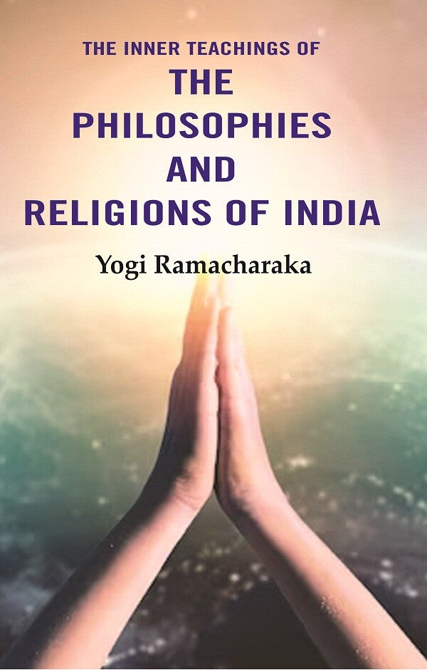 The Inner Teachings of the Philosophies and Religions of India - Gyan Books - Distacart