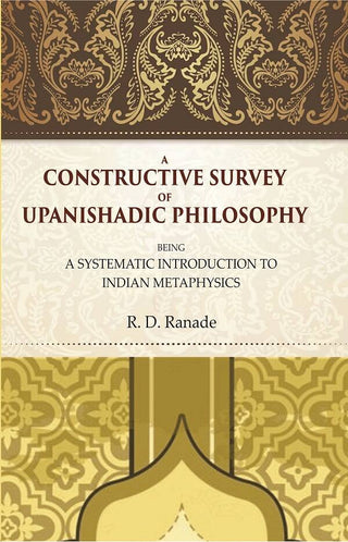 A Constructive Survey of Upanishadic Philosophy: Being a Systematic Introduction to Indian Metaphysics - Gyan Books - Distacart