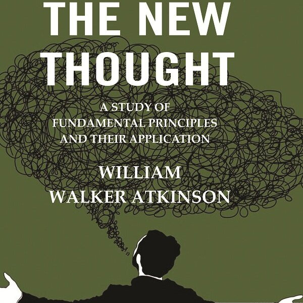 The Law of the New Thought: A Study of Fundamental Principles and their Application - Gyan Books - Distacart