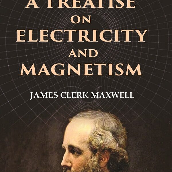 A Treatise on Electricity and Magnetism 1st - Gyan Books - Distacart
