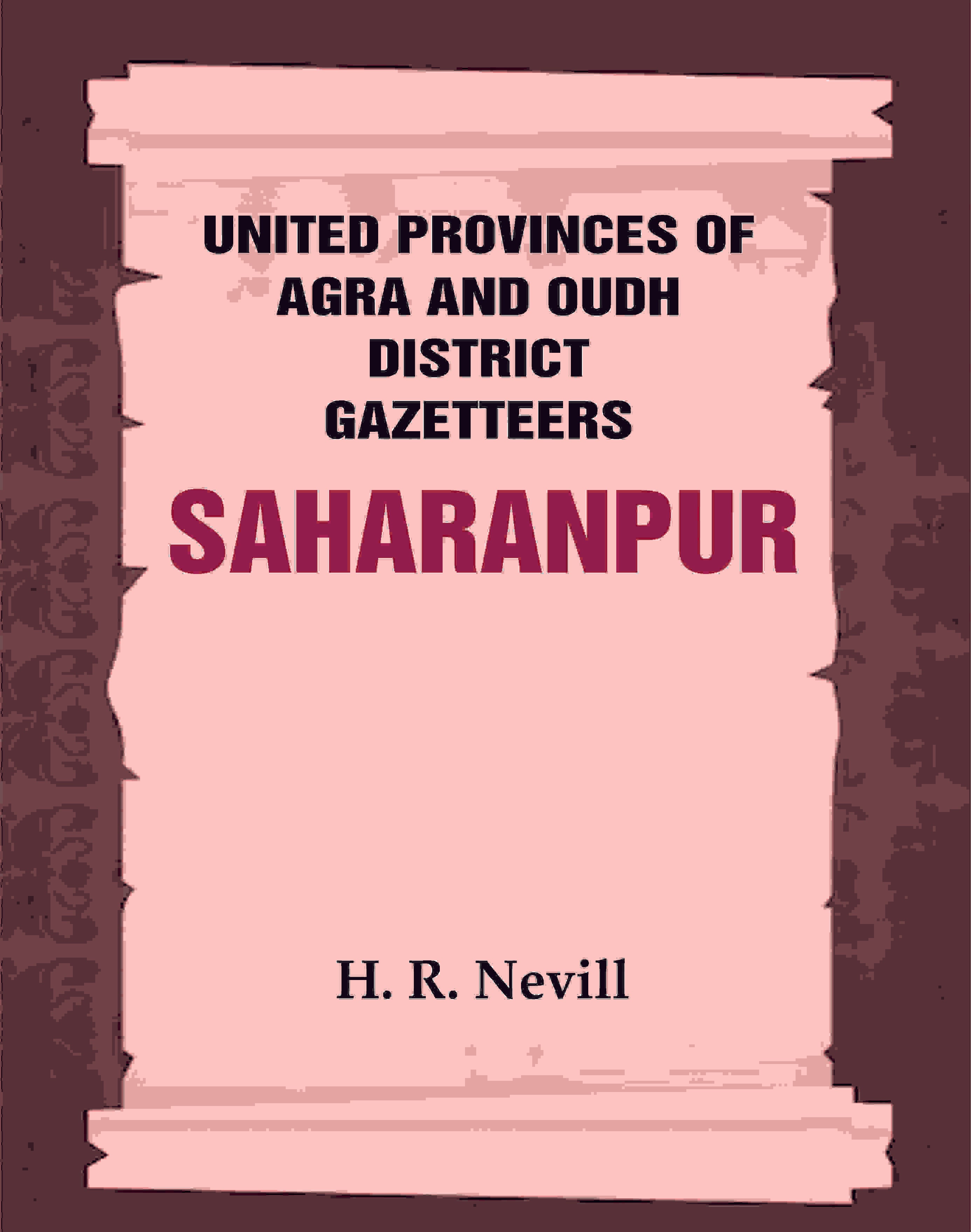 United Provinces of Agra and Oudh District Gazetteers: Saharanpur Vol. XLV - Gyan Books - Distacart