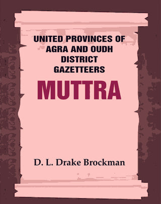 United Provinces of Agra and Oudh District Gazetteers: Muttra Vol. XXXVIII - Gyan Books - Distacart
