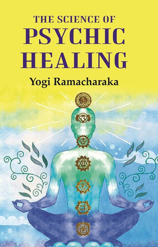 The Science of Psychic Healing - Gyan Books - Distacart