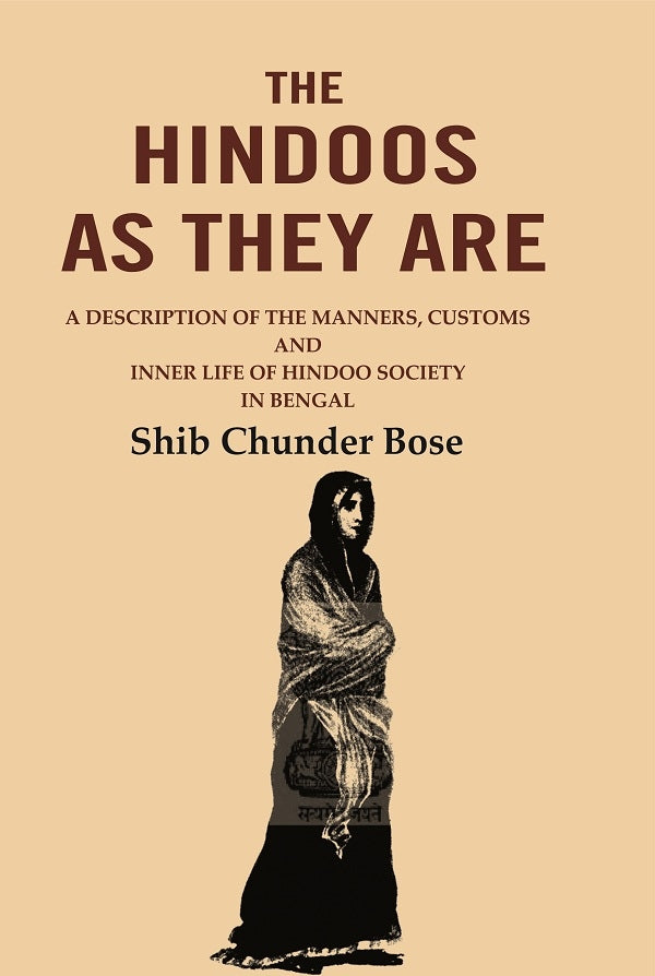 The Hindoos as They are: A Description of the Manners, Customs and Inner Life of Hindoo Society in Bengal - Gyan Books - Distacart