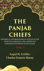 Thumbnail for The Panjab Chiefs: Historical and Biographical Notices of the Principal Families in the Lahore and Rawalpindi Divisions of the Panjab 1st - Gyan Books