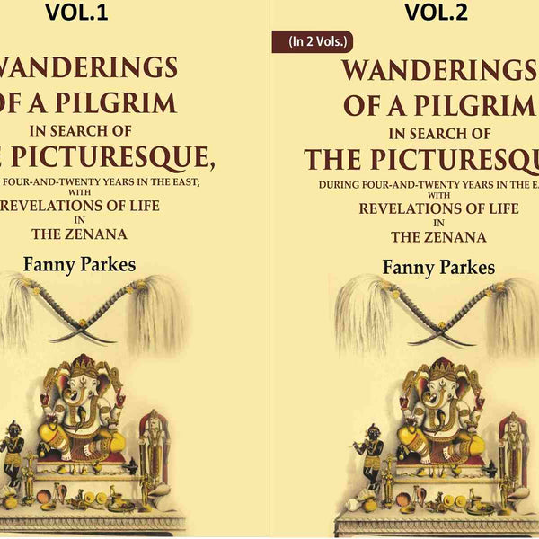 Wanderings Of A Pilgrim, In Search Of The Picturesque: During Four-And-Twenty Years In The 2 Vols. Set - Gyan Books - Distacart