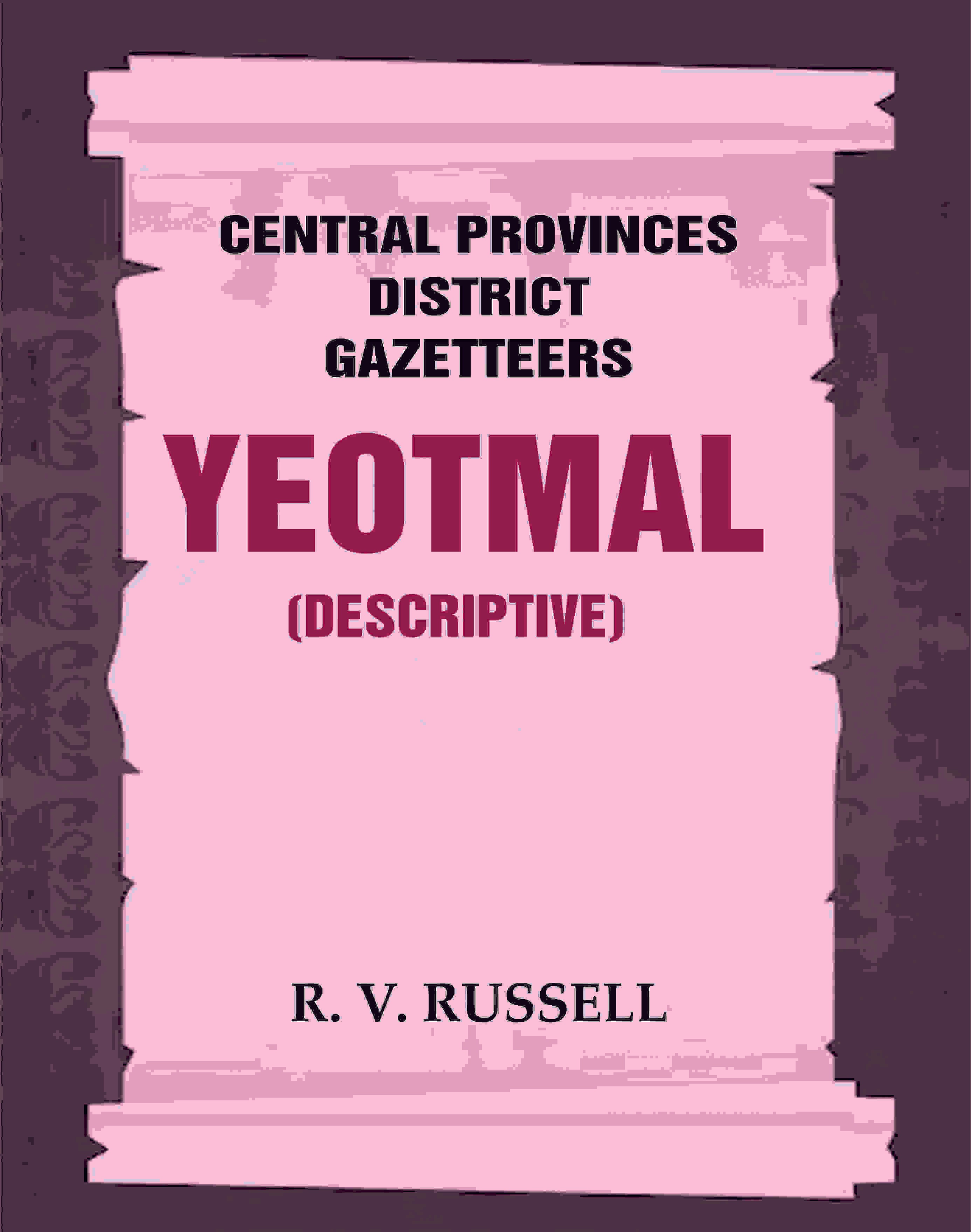 Central Provinces District Gazetteers: Yeotmal (Descriptive) 23rd, Vol. A - Gyan Books - Distacart