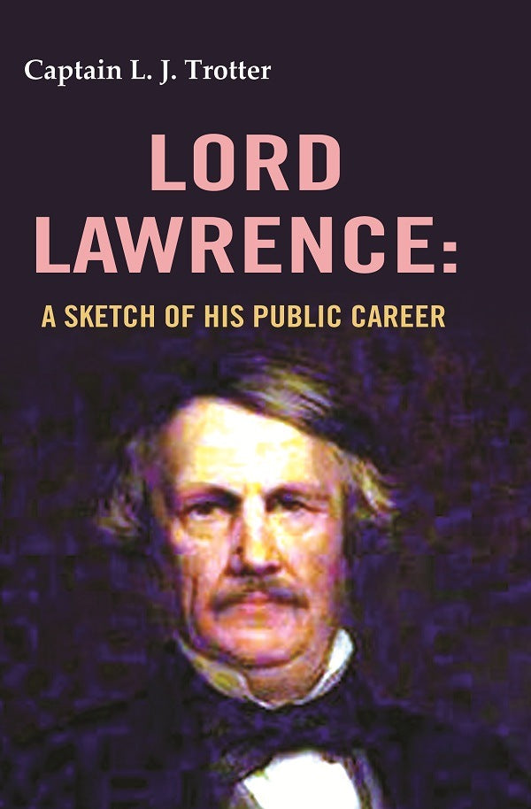 Lord Lawrence: A Sketch of His Public Career - Gyan Books - Distacart