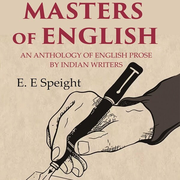 Indian Masters of English: An Anthology of English Prose by Indian Writers - Gyan Books - Distacart