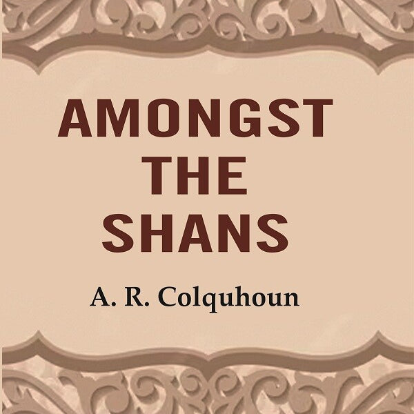 Amongst the Shans - Gyan Books - Distacart