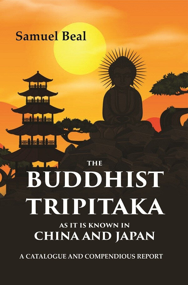The Buddhist Tripitaka As It Is Known In China And Japan: A Catalogue And Compendious Report - Gyan Books - Distacart