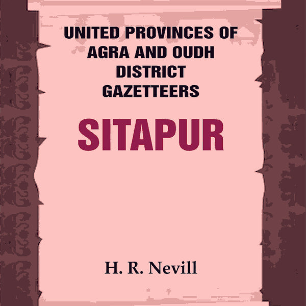 United Provinces of Agra and Oudh District Gazetteers: Sitapur Vol. XLVII - Gyan Books - Distacart
