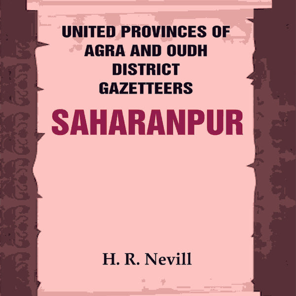 United Provinces of Agra and Oudh District Gazetteers: Saharanpur Vol. XLV - Gyan Books - Distacart