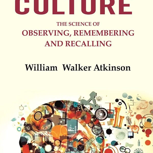 Memory Culture: The Science of Observing, Remembering and Recalling - Gyan Books - Distacart