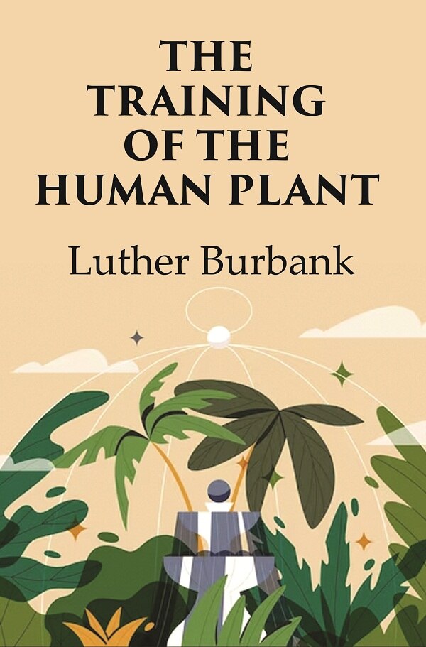 The Training of the Human Plant - Gyan Books - Distacart